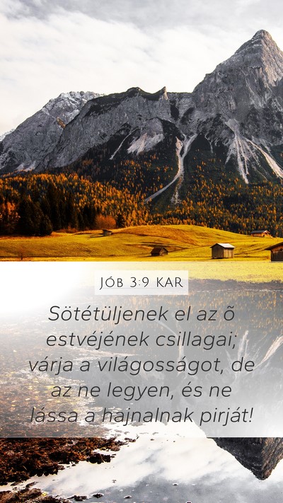 Jób 3:9 KAR Mobile Phone Wallpaper - Sötétüljenek el az õ estvéjének csillagai; - Mobile Bible Verse Wallpaper