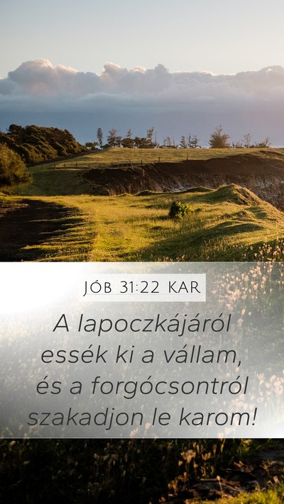 Jób 31:22 KAR Mobile Phone Wallpaper - A lapoczkájáról essék ki a vállam, és a - Mobile Bible Verse Wallpaper