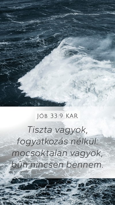 Jób 33:9 KAR Mobile Phone Wallpaper - Tiszta vagyok, fogyatkozás nélkül: mocsoktalan - Mobile Bible Verse Wallpaper