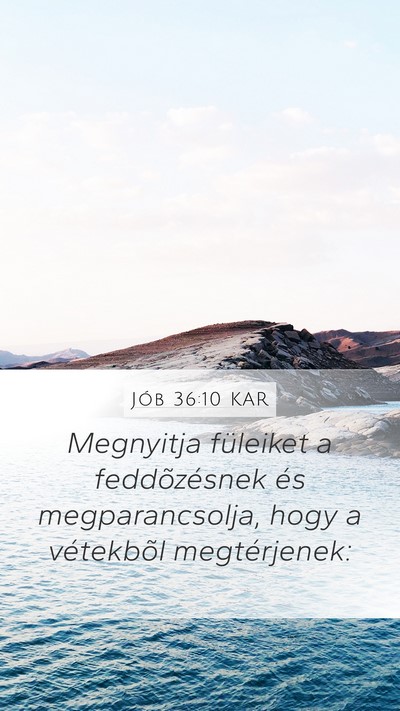 Jób 36:10 KAR Mobile Phone Wallpaper - Megnyitja füleiket a feddõzésnek és - Mobile Bible Verse Wallpaper