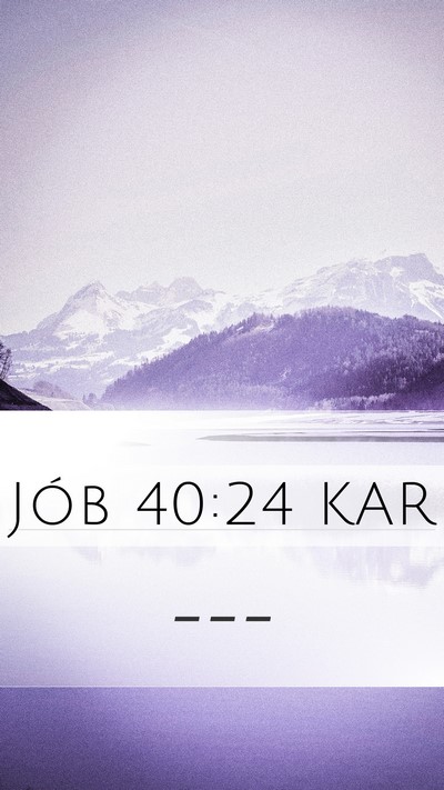 Jób 40:24 KAR Mobile Phone Wallpaper -  - Mobile Bible Verse Wallpaper
