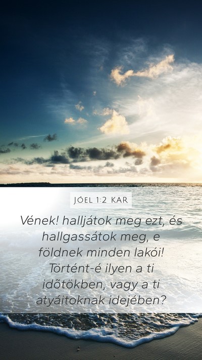 Jóel 1:2 KAR Mobile Phone Wallpaper - Vének! halljátok meg ezt, és hallgassátok - Mobile Bible Verse Wallpaper