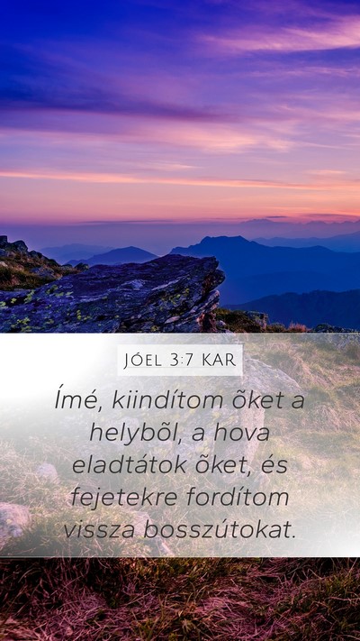 Jóel 3:7 KAR Mobile Phone Wallpaper - Ímé, kiindítom õket a helybõl, a hova - Mobile Bible Verse Wallpaper