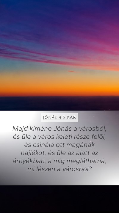 Jónás 4:5 KAR Mobile Phone Wallpaper - Majd kiméne Jónás a városból, és üle a - Mobile Bible Verse Wallpaper