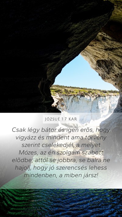 Józsué 1:7 KAR Mobile Phone Wallpaper - Csak légy bátor és igen erõs, hogy vigyázz - Mobile Bible Verse Wallpaper