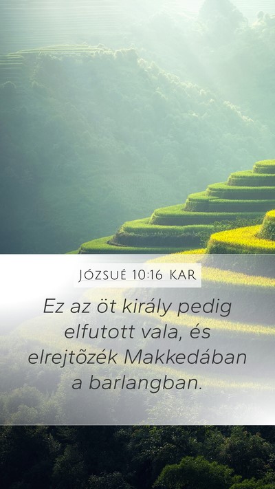 Józsué 10:16 KAR Mobile Phone Wallpaper - Ez az öt király pedig elfutott vala, és - Mobile Bible Verse Wallpaper
