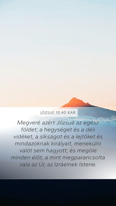 Józsué 10:40 KAR Mobile Phone Wallpaper - Megveré azért Józsué az egész földet; a - Mobile Bible Verse Wallpaper