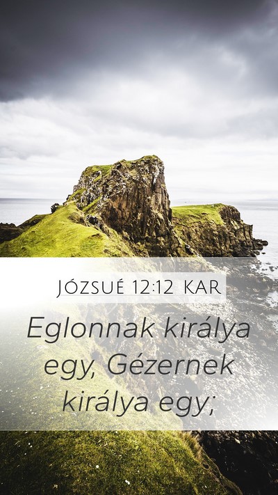 Józsué 12:12 KAR Mobile Phone Wallpaper - Eglonnak királya egy, Gézernek királya - Mobile Bible Verse Wallpaper