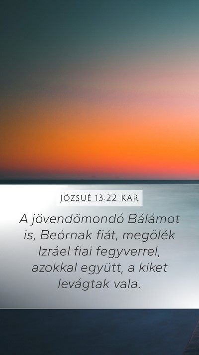 Józsué 13:22 KAR Mobile Phone Wallpaper - A jövendõmondó Bálámot is, Beórnak fiát, - Mobile Bible Verse Wallpaper