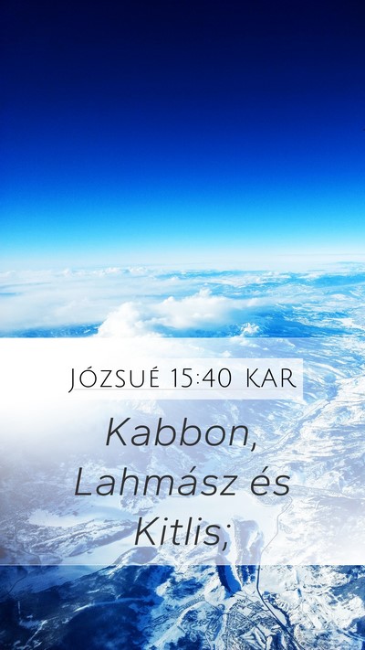 Józsué 15:40 KAR Mobile Phone Wallpaper - Kabbon, Lahmász és - Mobile Bible Verse Wallpaper