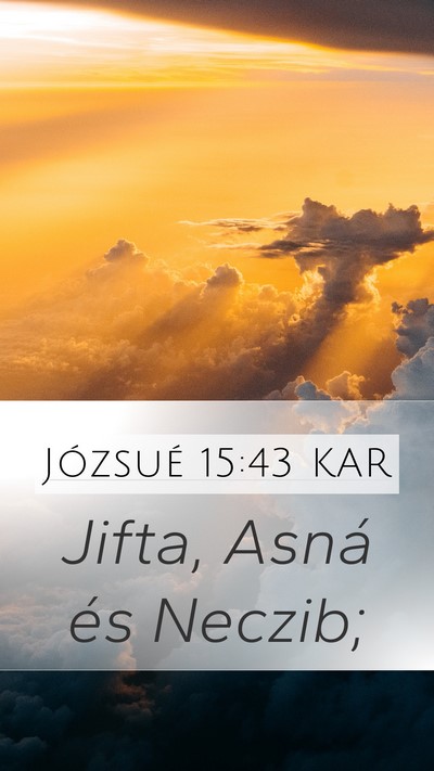 Józsué 15:43 KAR Mobile Phone Wallpaper - Jifta, Asná és - Mobile Bible Verse Wallpaper