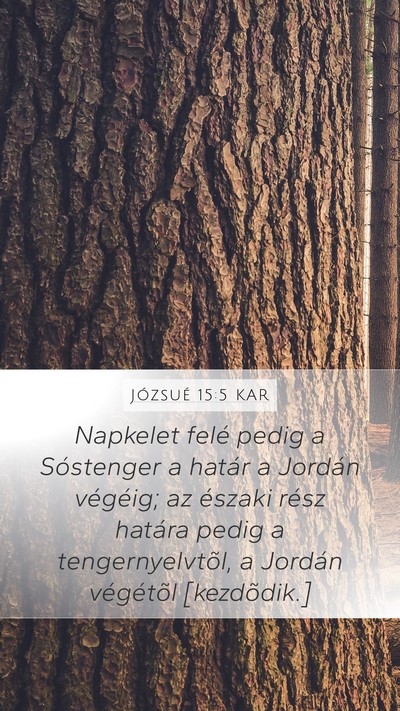 Józsué 15:5 KAR Mobile Phone Wallpaper - Napkelet felé pedig a Sóstenger a határ a - Mobile Bible Verse Wallpaper