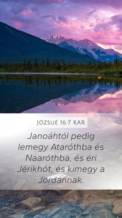 Józsué 16:7 KAR Mobile Phone Wallpaper - Janoáhtól pedig lemegy Ataróthba és - Mobile Bible Verse Wallpaper