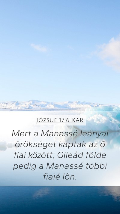 Józsué 17:6 KAR Mobile Phone Wallpaper - Mert a Manassé leányai örökséget kaptak az - Mobile Bible Verse Wallpaper