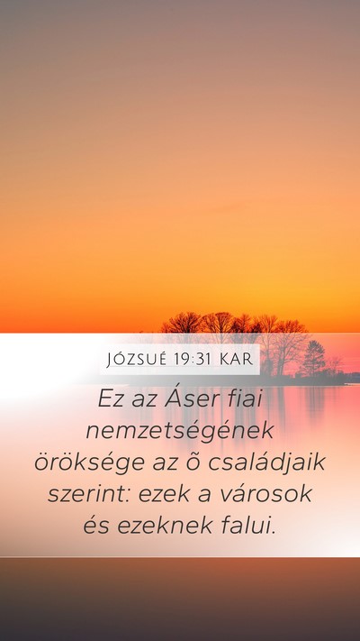Józsué 19:31 KAR Mobile Phone Wallpaper - Ez az Áser fiai nemzetségének öröksége az - Mobile Bible Verse Wallpaper