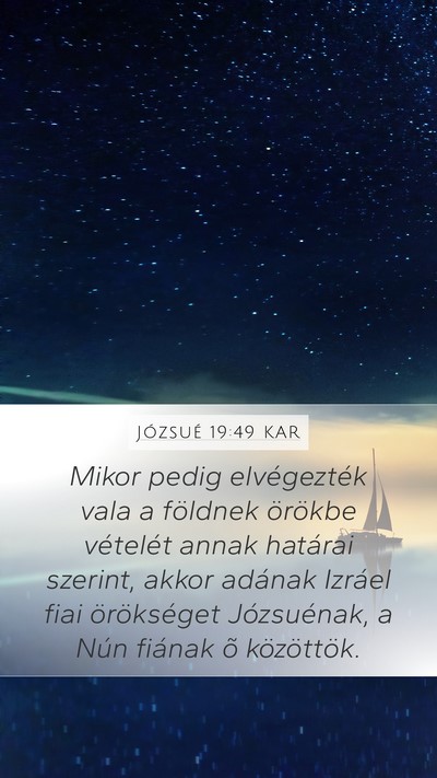 Józsué 19:49 KAR Mobile Phone Wallpaper - Mikor pedig elvégezték vala a földnek örökbe - Mobile Bible Verse Wallpaper