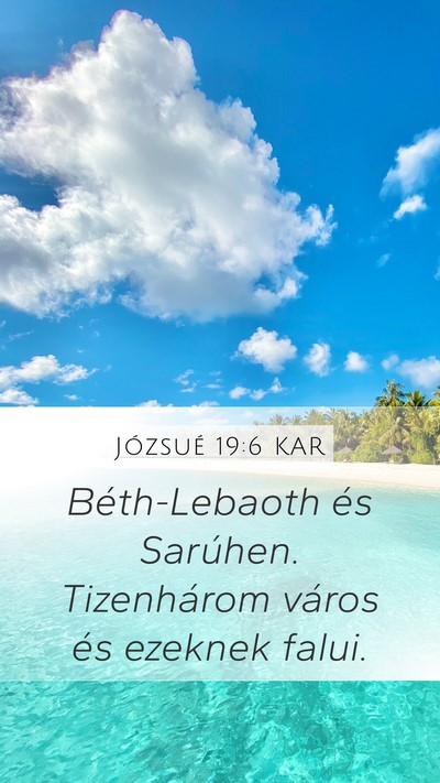 Józsué 19:6 KAR Mobile Phone Wallpaper - Béth-Lebaoth és Sarúhen. Tizenhárom város - Mobile Bible Verse Wallpaper