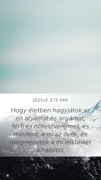 Józsué 2:13 KAR Mobile Phone Wallpaper - Hogy életben hagyjátok az én atyámat és - Mobile Bible Verse Wallpaper
