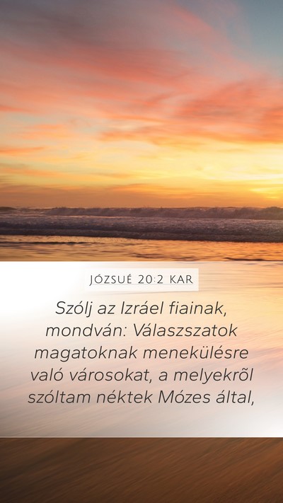 Józsué 20:2 KAR Mobile Phone Wallpaper - Szólj az Izráel fiainak, mondván: - Mobile Bible Verse Wallpaper