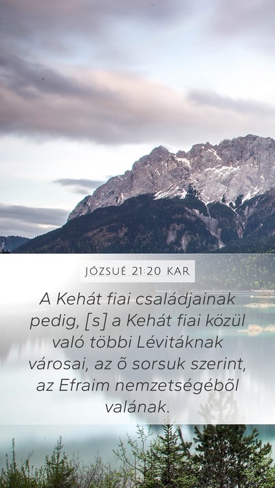 Józsué 21:20 KAR Mobile Phone Wallpaper - A Kehát fiai családjainak pedig, [s] a Kehát - Mobile Bible Verse Wallpaper