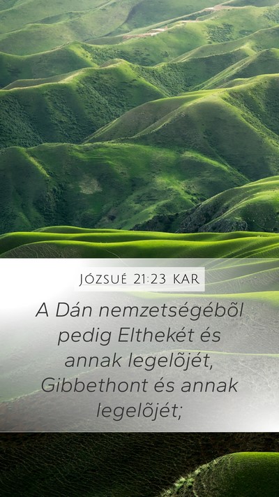 Józsué 21:23 KAR Mobile Phone Wallpaper - A Dán nemzetségébõl pedig Elthekét és annak - Mobile Bible Verse Wallpaper
