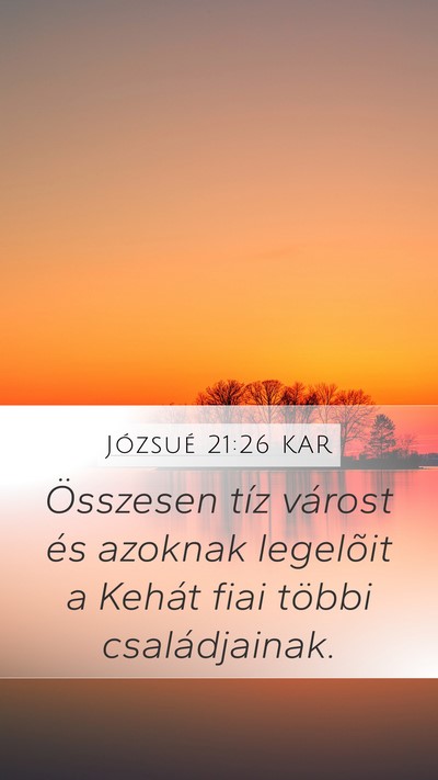 Józsué 21:26 KAR Mobile Phone Wallpaper - Összesen tíz várost és azoknak legelõit a - Mobile Bible Verse Wallpaper