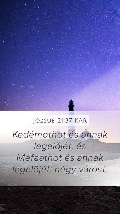 Józsué 21:37 KAR Mobile Phone Wallpaper - Kedémothot és annak legelõjét, és Méfaathot - Mobile Bible Verse Wallpaper