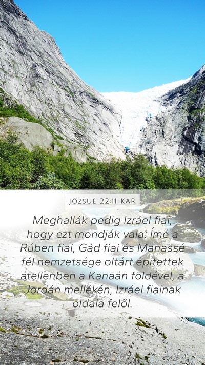 Józsué 22:11 KAR Mobile Phone Wallpaper - Meghallák pedig Izráel fiai, hogy ezt mondják - Mobile Bible Verse Wallpaper