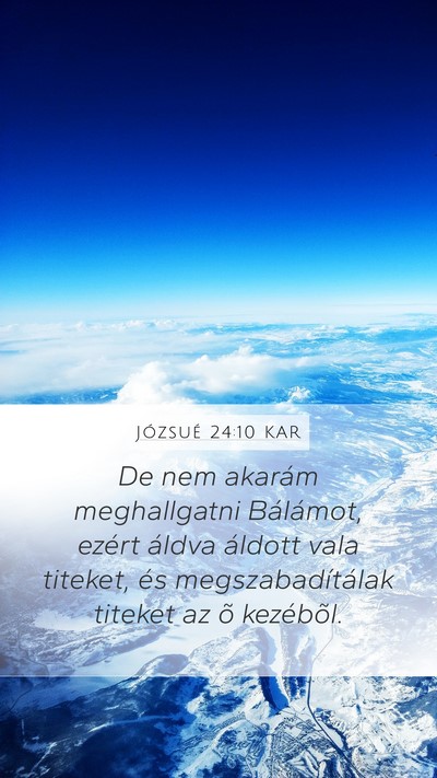 Józsué 24:10 KAR Mobile Phone Wallpaper - De nem akarám meghallgatni Bálámot, ezért - Mobile Bible Verse Wallpaper