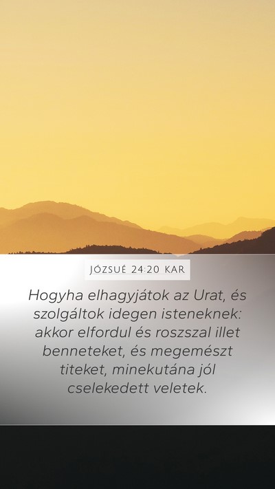Józsué 24:20 KAR Mobile Phone Wallpaper - Hogyha elhagyjátok az Urat, és szolgáltok - Mobile Bible Verse Wallpaper