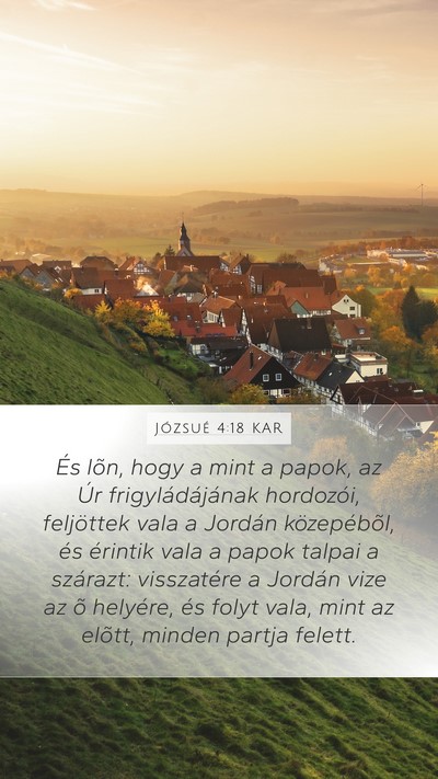 Józsué 4:18 KAR Mobile Phone Wallpaper - És lõn, hogy a mint a papok, az Úr - Mobile Bible Verse Wallpaper