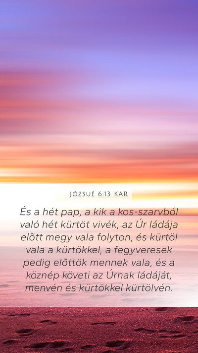 Józsué 6:13 KAR Mobile Phone Wallpaper - És a hét pap, a kik a kos-szarvból való hét - Mobile Bible Verse Wallpaper