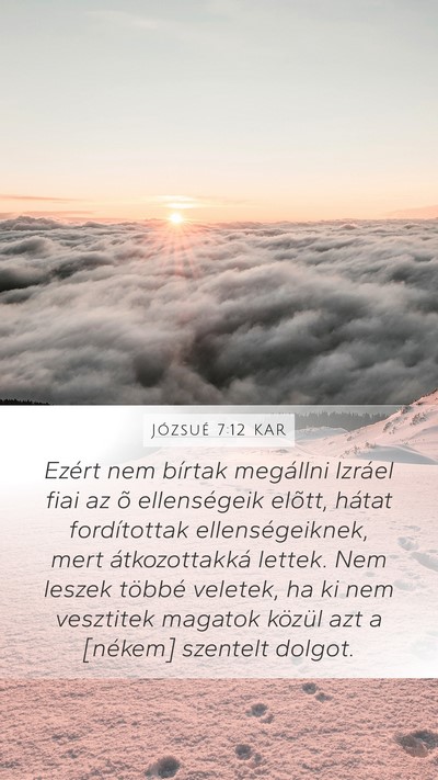 Józsué 7:12 KAR Mobile Phone Wallpaper - Ezért nem bírtak megállni Izráel fiai az õ - Mobile Bible Verse Wallpaper