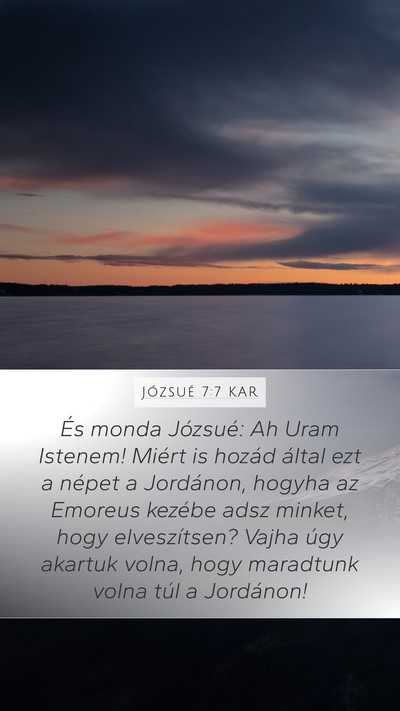 Józsué 7:7 KAR Mobile Phone Wallpaper - És monda Józsué: Ah Uram Istenem! Miért is - Mobile Bible Verse Wallpaper