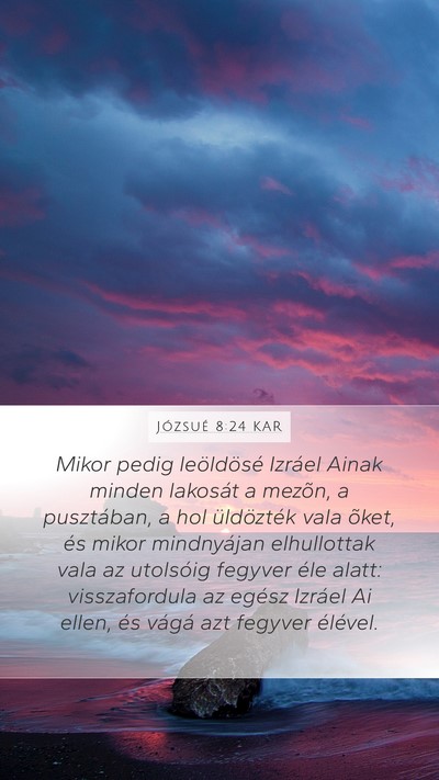 Józsué 8:24 KAR Mobile Phone Wallpaper - Mikor pedig leöldösé Izráel Ainak minden - Mobile Bible Verse Wallpaper