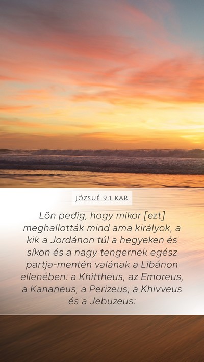 Józsué 9:1 KAR Mobile Phone Wallpaper - Lõn pedig, hogy mikor [ezt] meghallották mind - Mobile Bible Verse Wallpaper