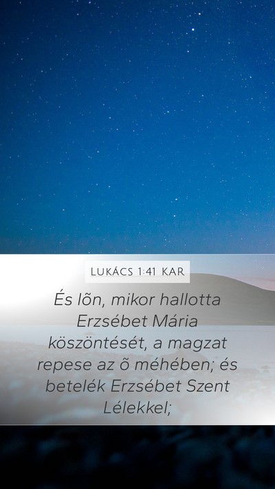 Lukács 1:41 KAR Mobile Phone Wallpaper - És lõn, mikor hallotta Erzsébet Mária - Mobile Bible Verse Wallpaper