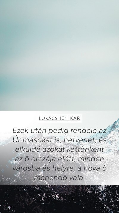 Lukács 10:1 KAR Mobile Phone Wallpaper - Ezek után pedig rendele az Úr másokat is, - Mobile Bible Verse Wallpaper