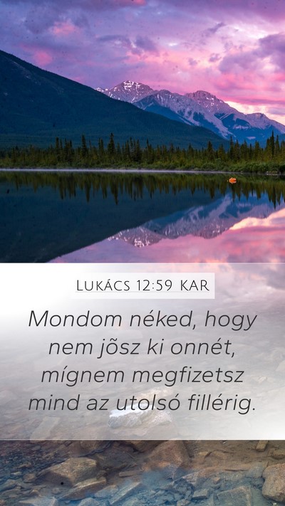 Lukács 12:59 KAR Bible Verse Image