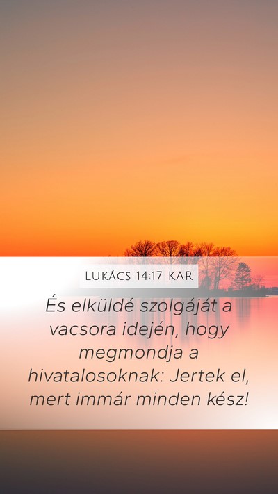 Lukács 14:17 KAR Mobile Phone Wallpaper - És elküldé szolgáját a vacsora idején, hogy - Mobile Bible Verse Wallpaper