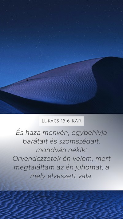 Lukács 15:6 KAR Mobile Phone Wallpaper - És haza menvén, egybehívja barátait és - Mobile Bible Verse Wallpaper