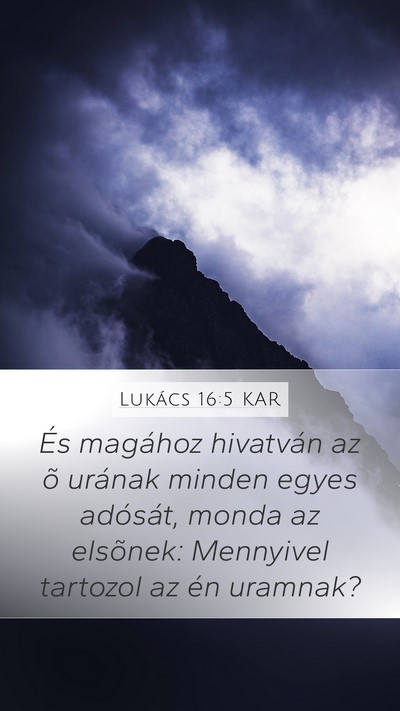 Lukács 16:5 KAR Mobile Phone Wallpaper - És magához hivatván az õ urának minden egyes - Mobile Bible Verse Wallpaper