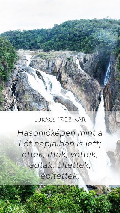 Lukács 17:28 KAR Mobile Phone Wallpaper - Hasonlóképen mint a Lót napjaiban is lett; - Mobile Bible Verse Wallpaper