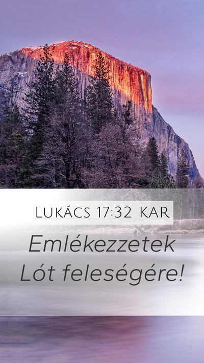 Lukács 17:32 KAR Mobile Phone Wallpaper - Emlékezzetek Lót - Mobile Bible Verse Wallpaper