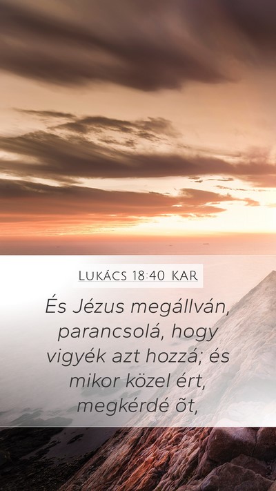 Lukács 18:40 KAR Bible Verse Image