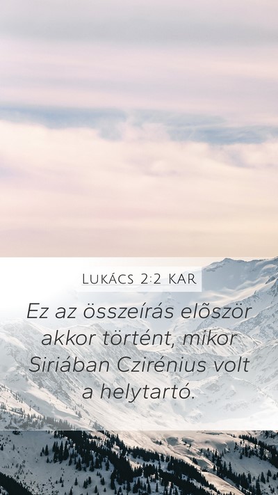 Lukács 2:2 KAR Mobile Phone Wallpaper - Ez az összeírás elõször akkor történt, - Mobile Bible Verse Wallpaper