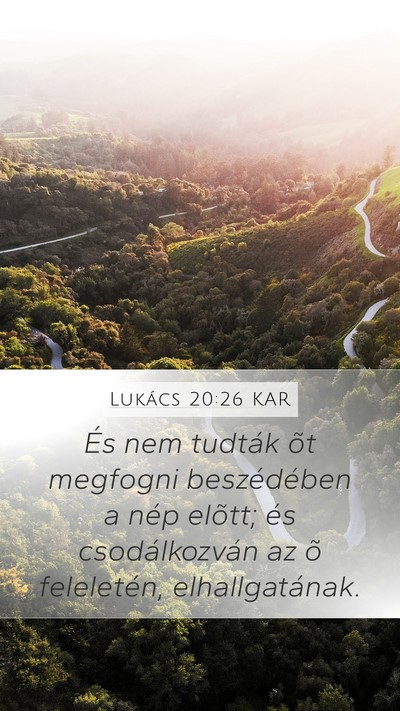 Lukács 20:26 KAR Mobile Phone Wallpaper - És nem tudták õt megfogni beszédében a nép - Mobile Bible Verse Wallpaper