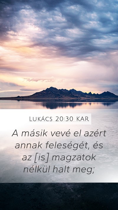 Lukács 20:30 KAR Mobile Phone Wallpaper - A másik vevé el azért annak feleségét, és - Mobile Bible Verse Wallpaper