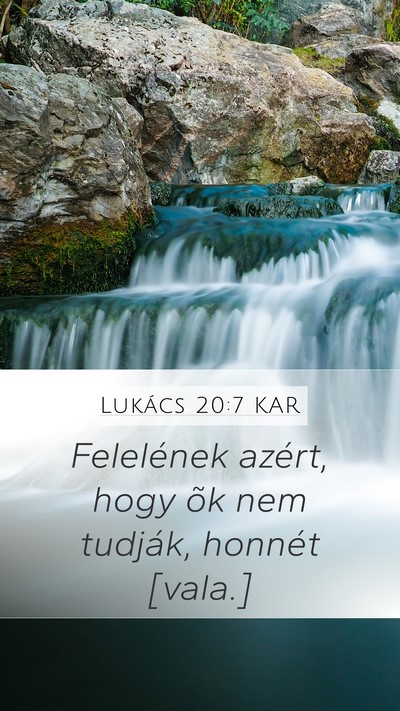 Lukács 20:7 KAR Mobile Phone Wallpaper - Felelének azért, hogy õk nem tudják, honnét - Mobile Bible Verse Wallpaper