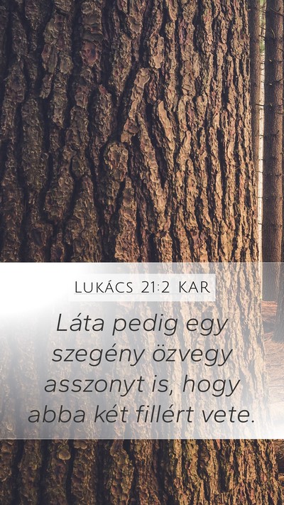 Lukács 21:2 KAR Mobile Phone Wallpaper - Láta pedig egy szegény özvegy asszonyt is, - Mobile Bible Verse Wallpaper